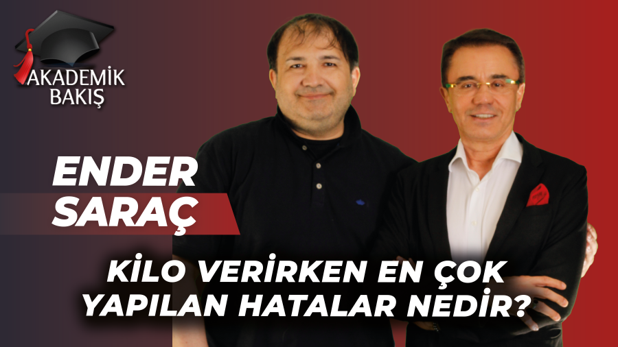 Ender Saraç Akademik Bakış’a Kilo Vermenin PÜF Noktalarını Anlattı
