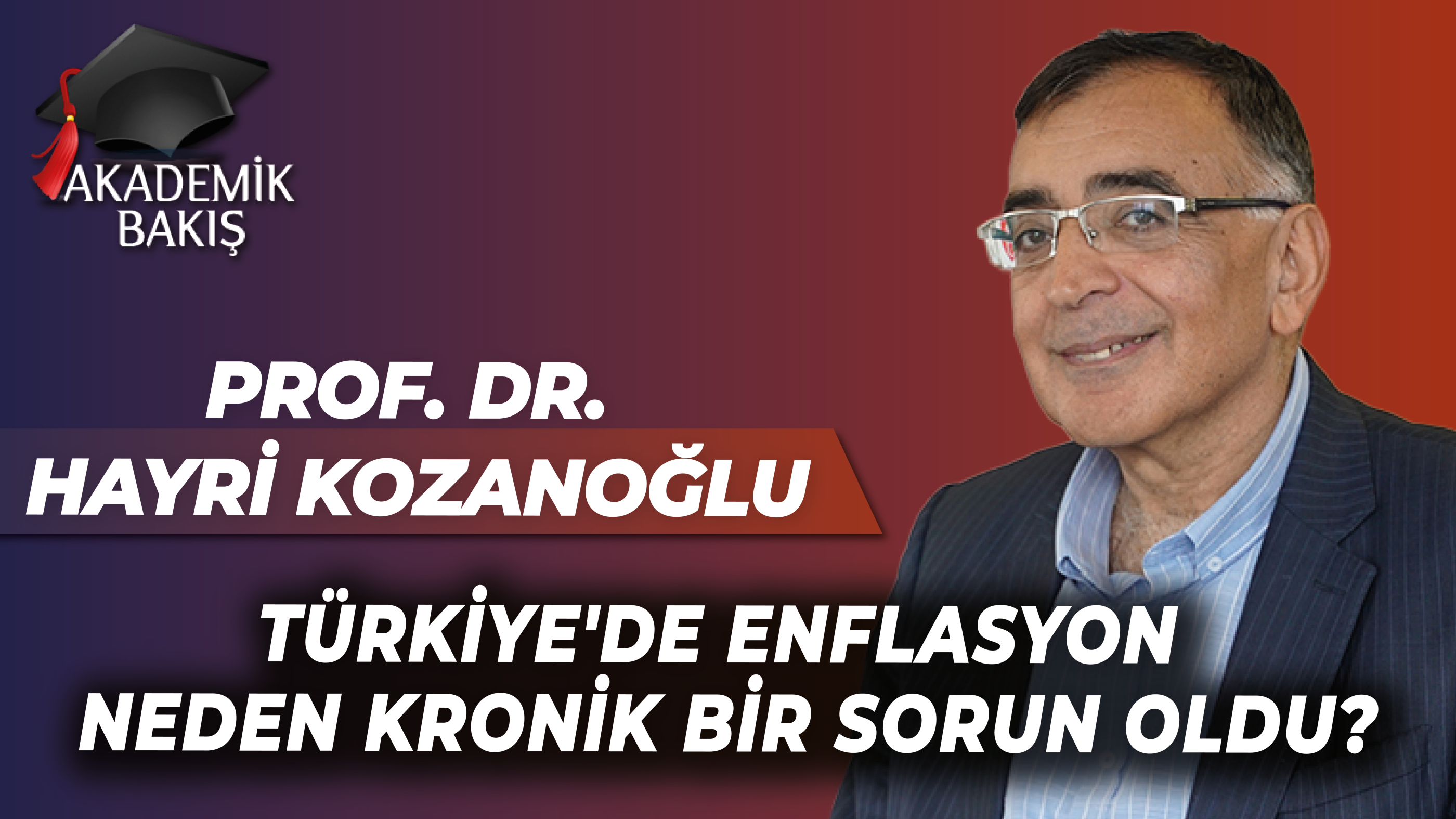 Prof. Dr. Hayri Kozanoğlu Akademik Bakış’a Konuk Oldu