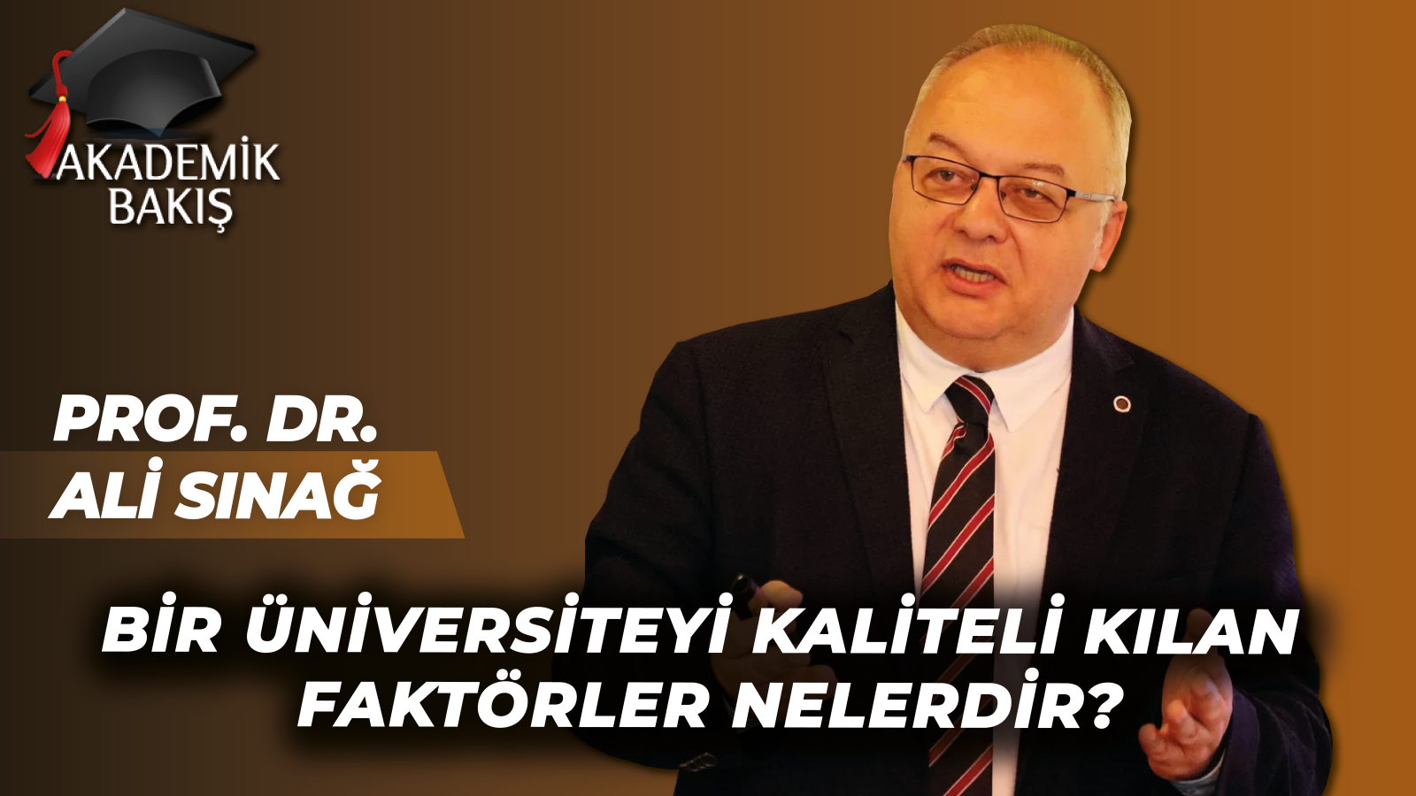 Prof. Dr. Ali Sınağ Akademik Bakış’a ‘Üniversitede Kalite’ Kavramını Anlattı