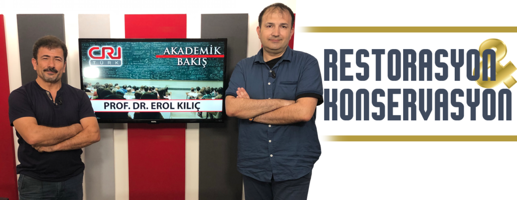 Prof.Dr. Erol Kılıç , Restorasyon & Konservasyon Eğitiminin Önemini Anlattı