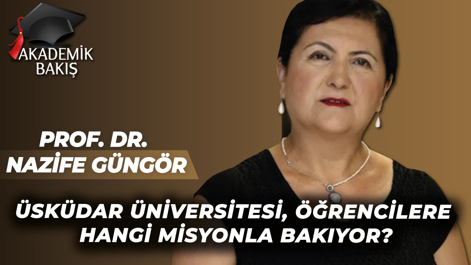 Prof. Dr. Nazife Güngör: Üsküdar Üniversitesinin Bilim Yönü Çok Güçlü